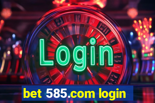 bet 585.com login